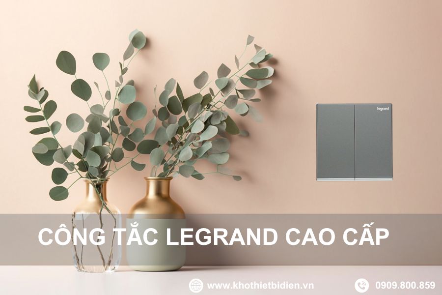 Công tắc Legrand nên chọn loại nào đẹp giá rẻ và chất lượng 1 Công tắc Legrand nên chọn loại nào