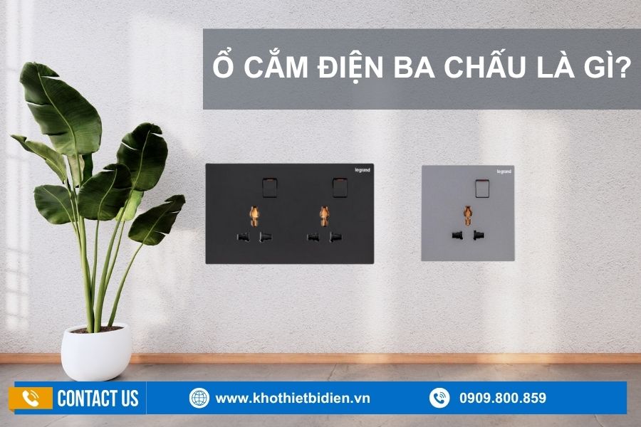 Ổ cắm điện 3 chấu là gì? Lợi ích khi dùng ổ cắm điện 3 chấu bạn nên biết 1 Ổ cắm điện 3 chấu là gì