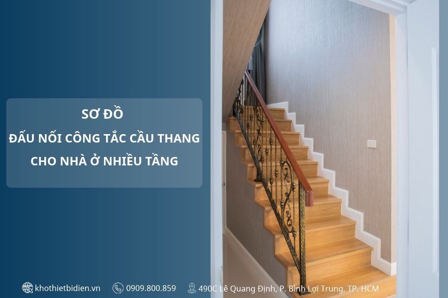 Sơ đồ công tắc cầu thang cho nhà ở gia đình nhiều tầng 1 Sơ đồ cách đấu công tắc cầu thang